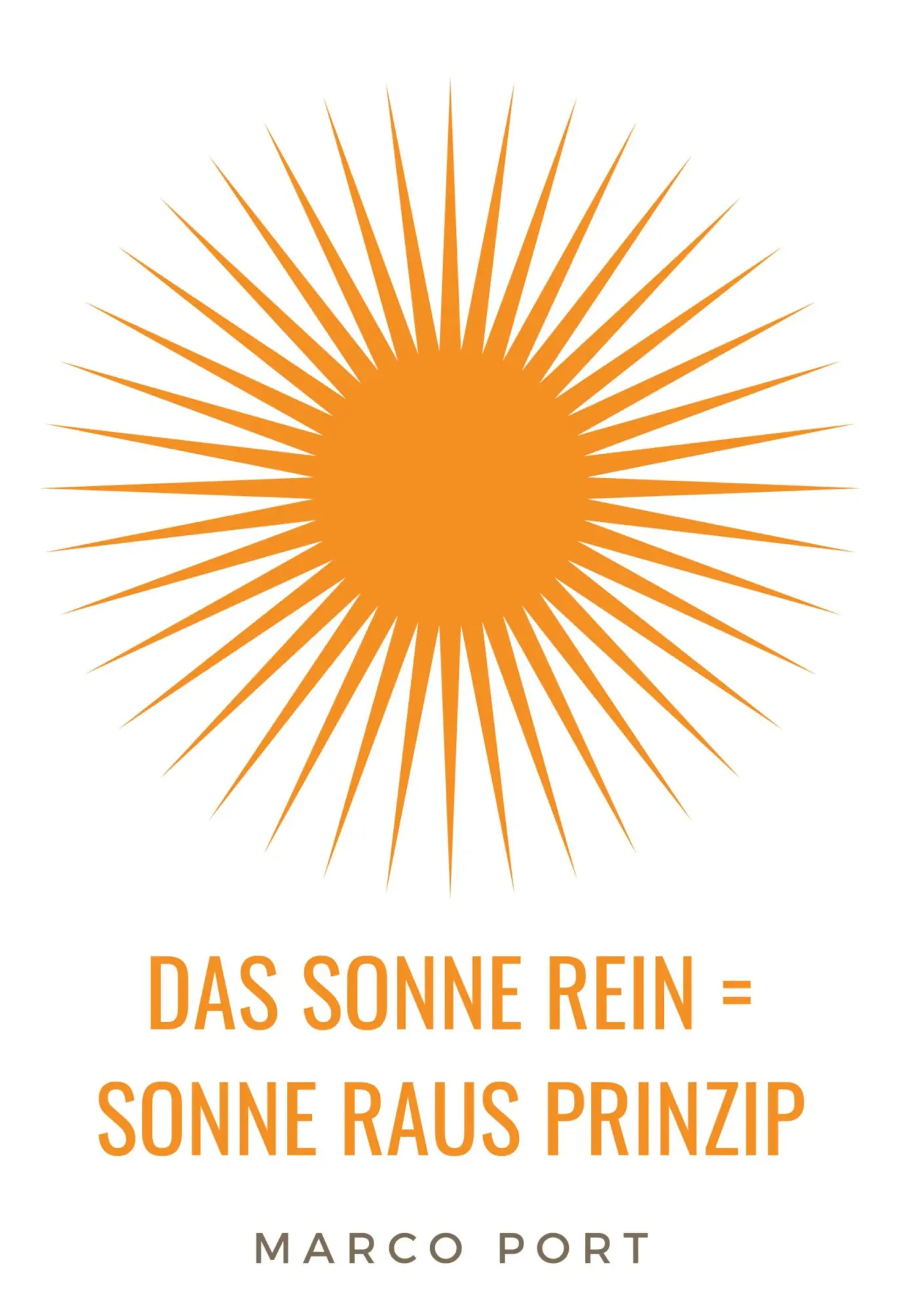 Cover: 9783347069091 | Das Sonne rein = Sonne raus Prinzip | Marco Port | Taschenbuch | 2021
