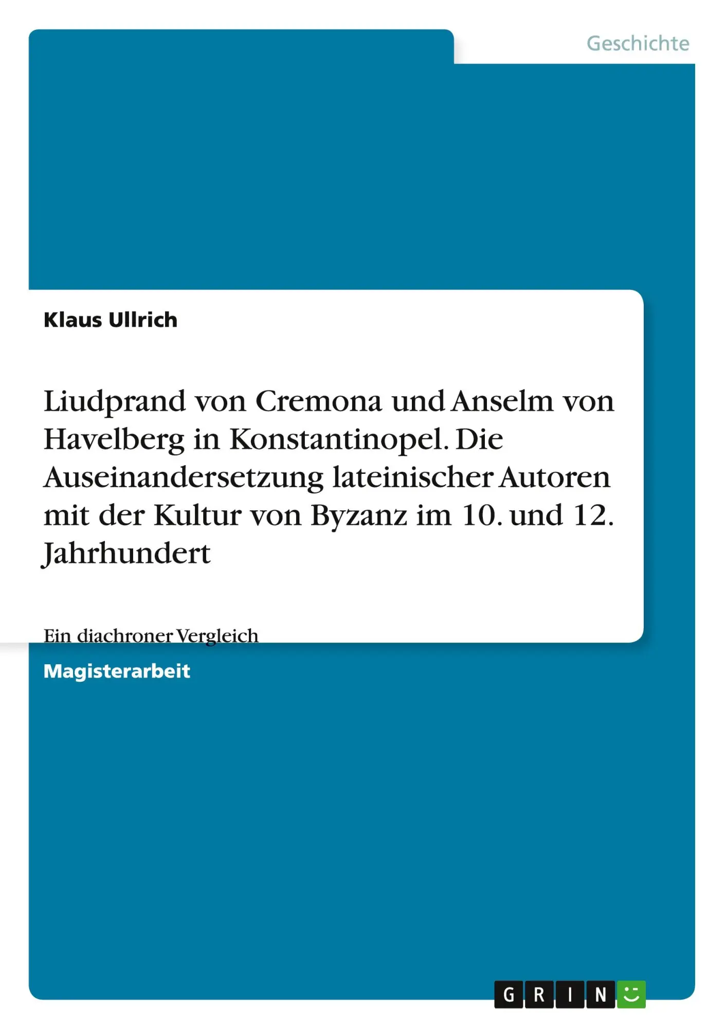 Cover: 9783656329091 | Liudprand von Cremona und Anselm von Havelberg in Konstantinopel....