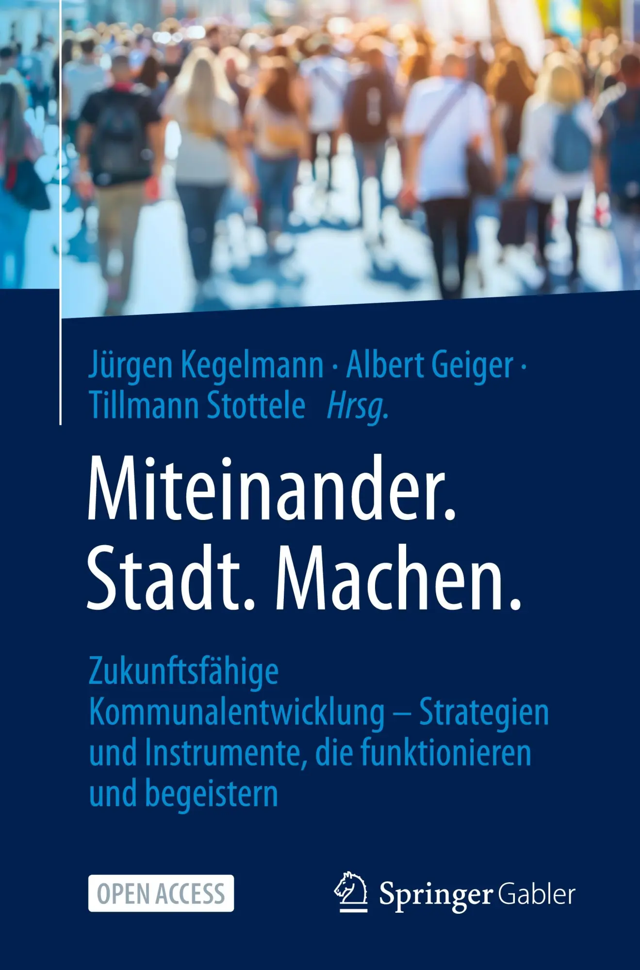 Cover: 9783658479091 | Miteinander.Stadt.Machen. | Jürgen Kegelmann (u. a.) | Taschenbuch