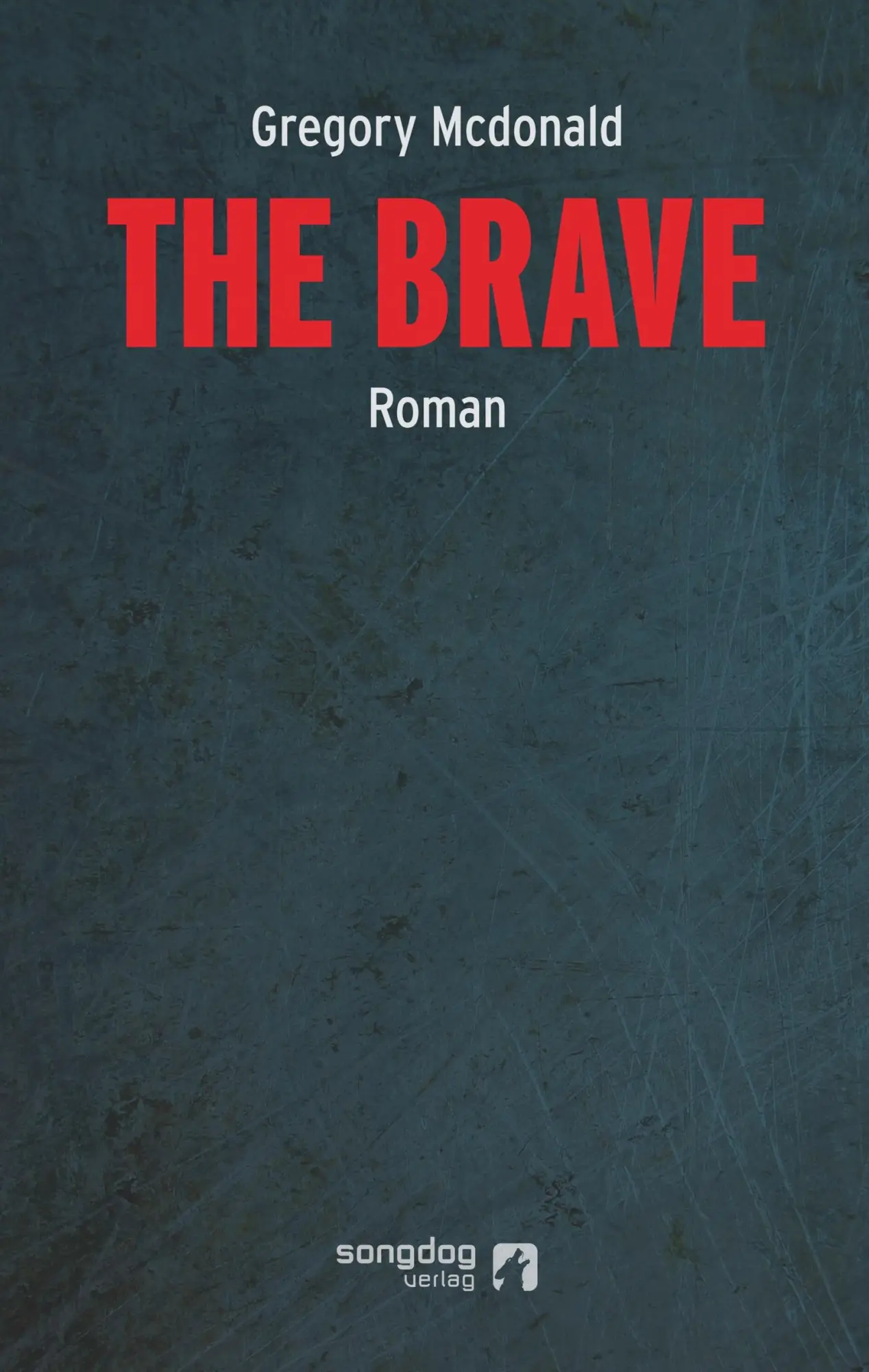 Cover: 9783950289091 | The Brave | Gregory Mcdonald | Taschenbuch | 188 S. | Deutsch | 2019