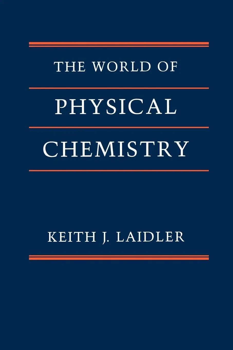 Cover: 9780198559191 | The World of Physical Chemistry | Keith James Laidler (u. a.) | Buch