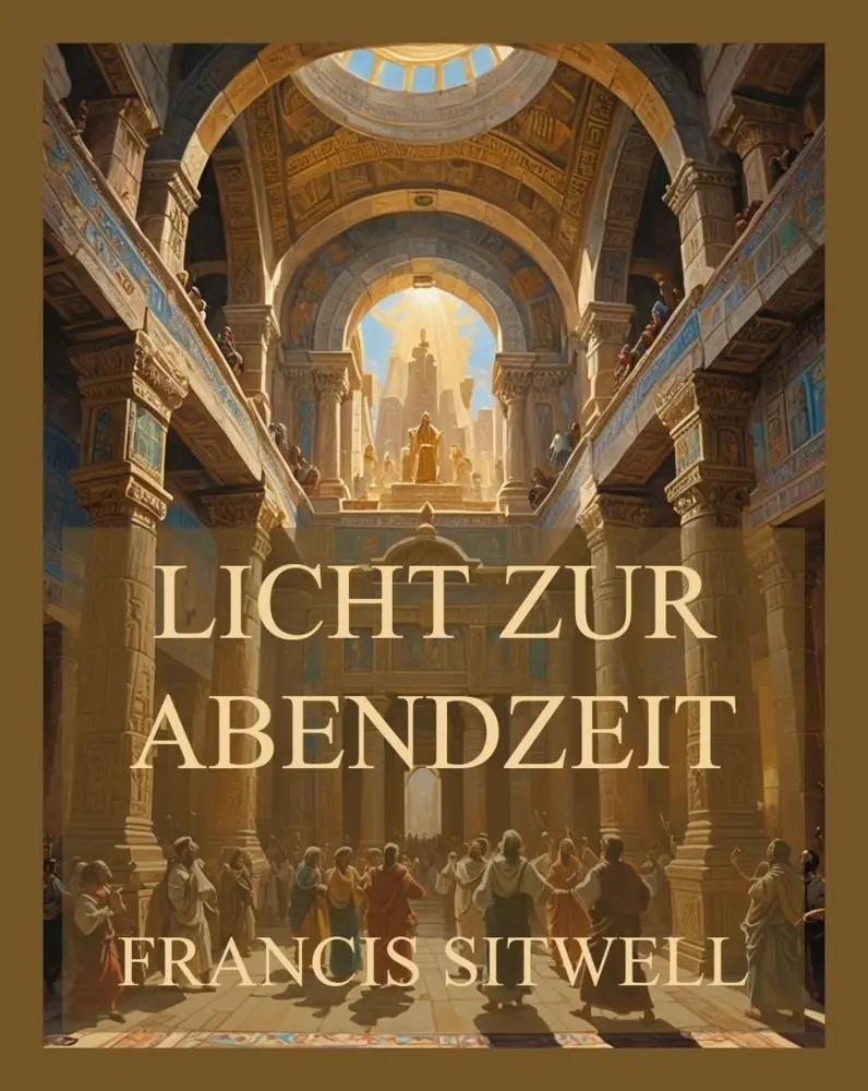 Cover: 9783988689191 | Licht zur Abendzeit | Francis Sitwell | Taschenbuch | 264 S. | Deutsch