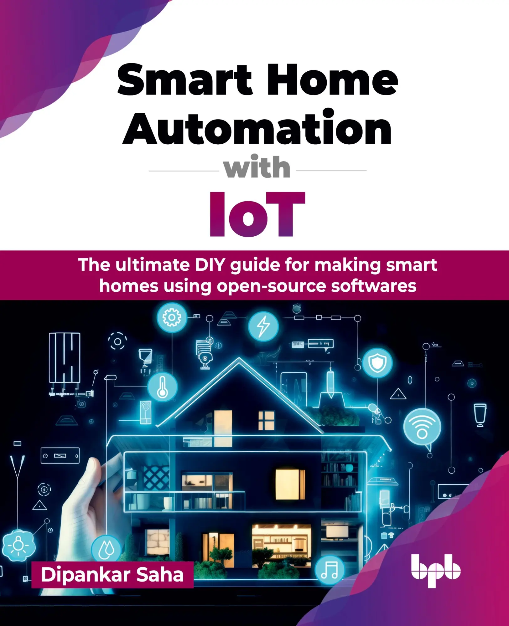 Cover: 9789355519191 | Smart Home Automation with IoT | Dipankar Saha | Taschenbuch | 2024