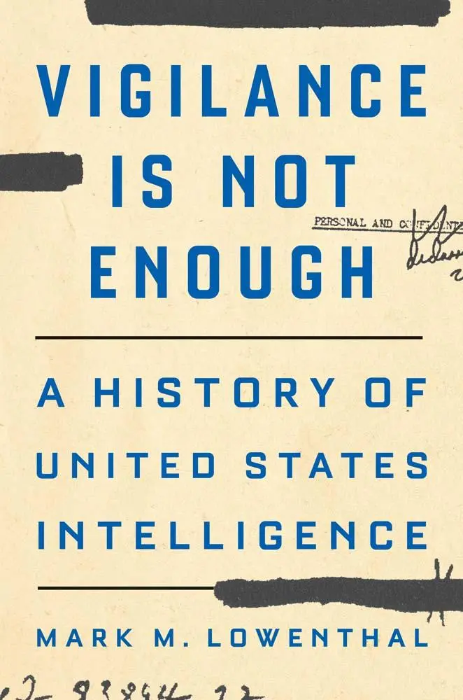 Cover: 9780300269291 | Vigilance Is Not Enough | A History of United States Intelligence