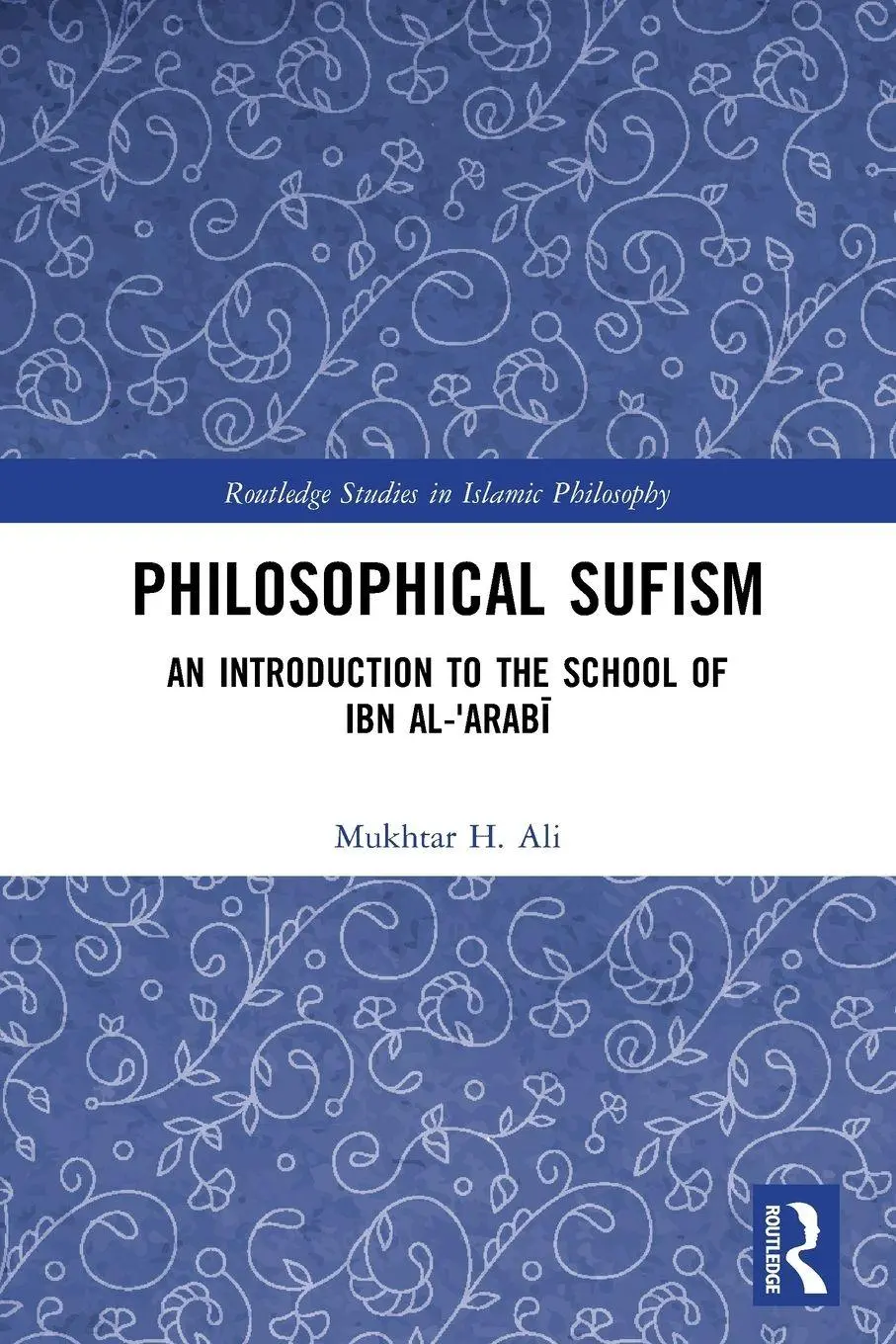 Cover: 9781032019291 | Philosophical Sufism | An Introduction to the School of Ibn al-'Arabi