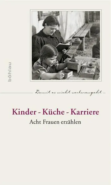 Cover: 9783205789291 | Kinder - Küche - Karriere | Aufzeichnungen | Buch | 356 S. | Deutsch