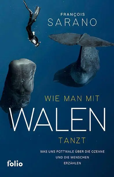 Cover: 9783852569291 | Wie man mit Walen tanzt | Fran¿ois Sarano | Buch | 272 S. | Deutsch