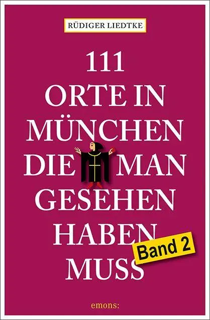 Cover: 9783740829391 | 111 Orte in München, die man gesehen haben muss, Band 2 | Reiseführer