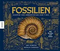 Cover: 9783957289391 | Fossilien - Schätze von Ammoniten bis zum T. Rex | Amy Atwater | Buch