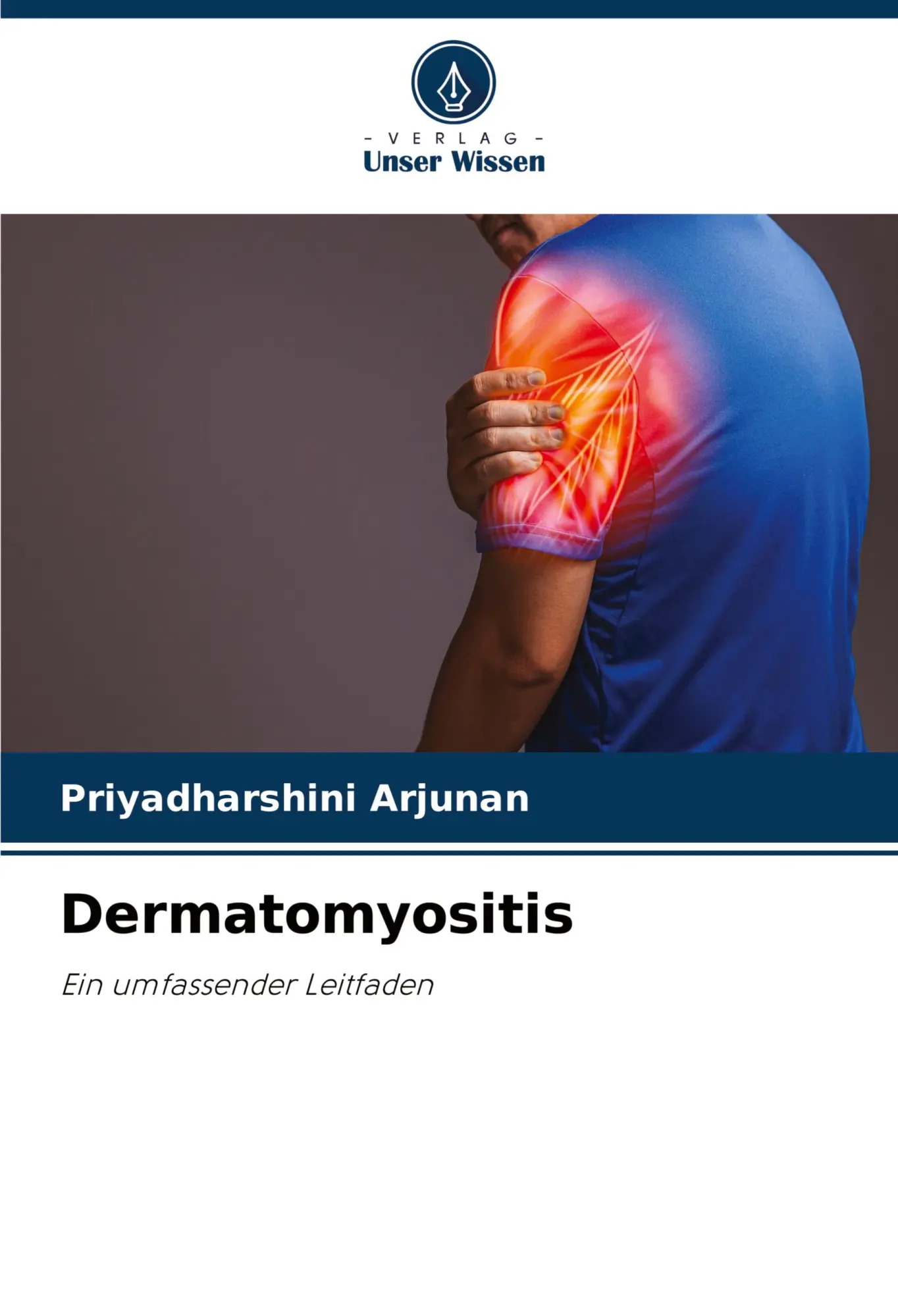 Cover: 9786206469391 | Dermatomyositis | Ein umfassender Leitfaden | Priyadharshini Arjunan
