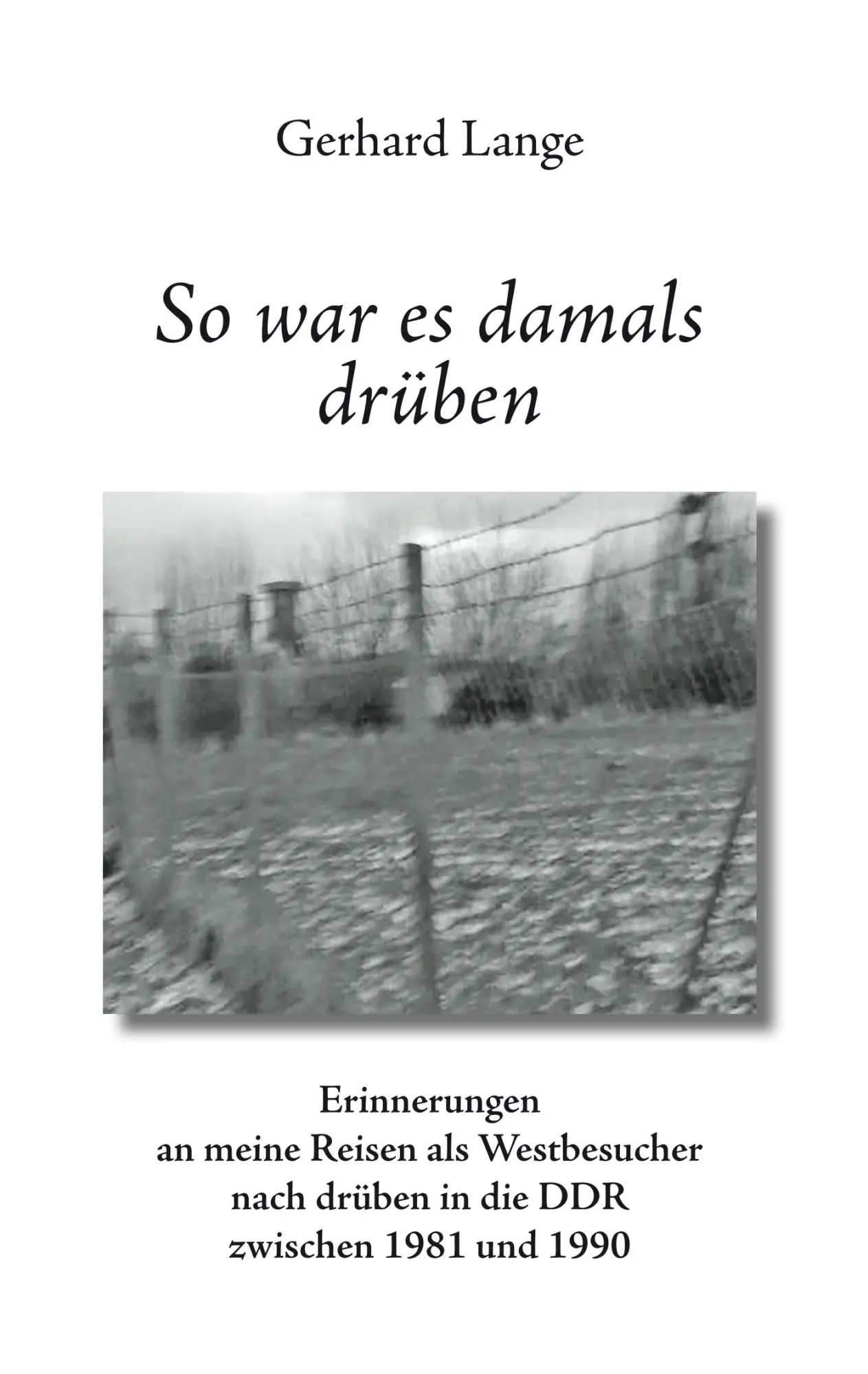 Cover: 9783746099491 | So war es damals drüben | Gerhard Lange | Taschenbuch | 192 S. | 2018