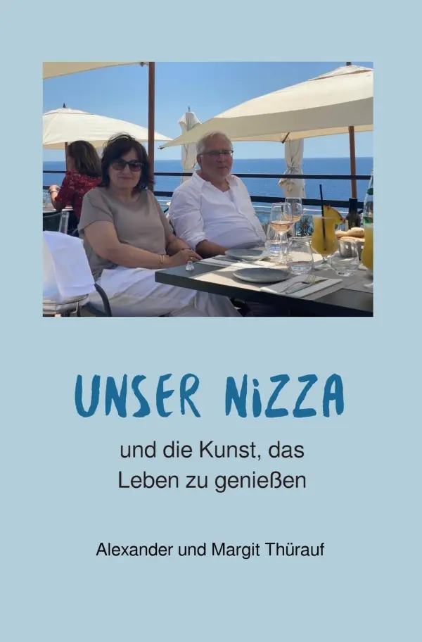Cover: 9783758429491 | Unser Nizza | und die Kunst, das Leben zu genießen. DE | Thürauf