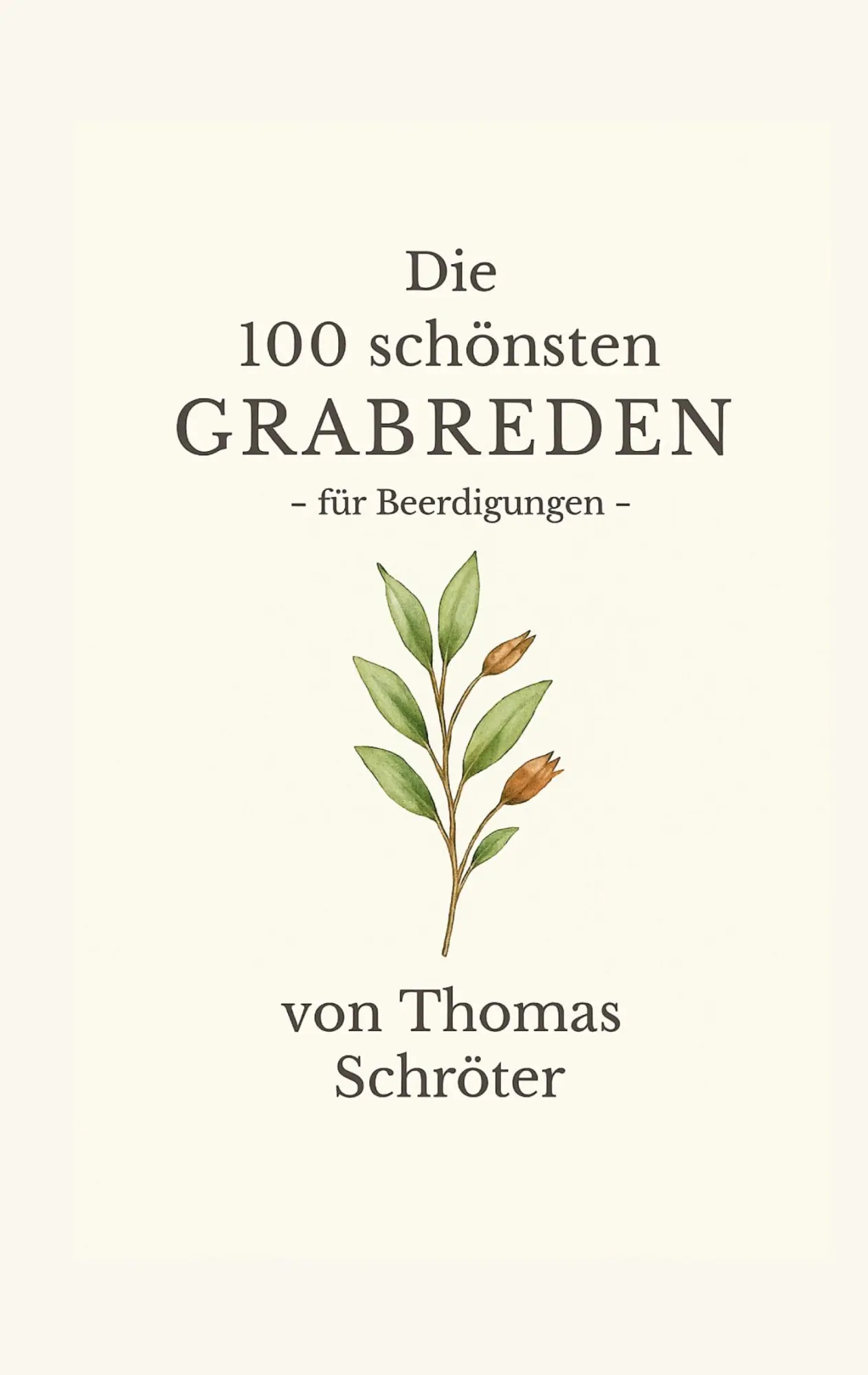 Cover: 9783769319491 | Die 100 schönsten Grabreden | für Beerdigungen | Thomas Schröter