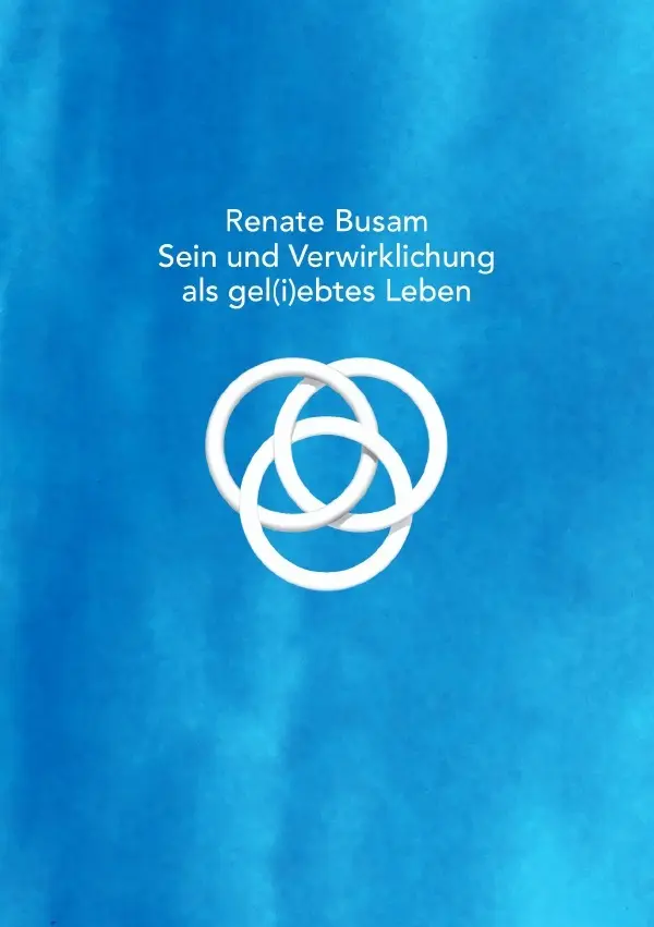 Cover: 9783819739491 | Sein und Verwirklichung als gel(i)ebtes Leben | DE | Renate Busam