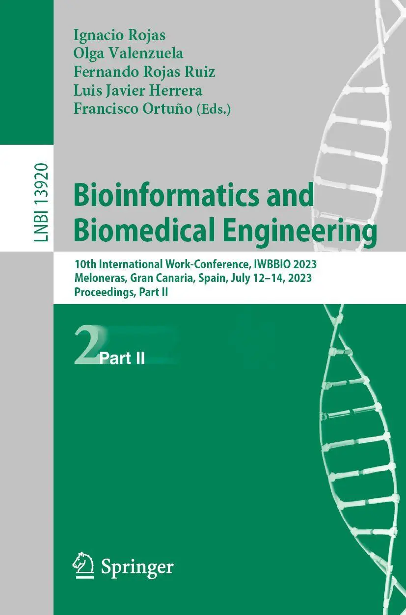 Bioinformatics and Biomedical Engineering: 10th International Work-Conference, IWBBIO 2023, Meloneras, Gran Canaria, Spain, July 12–14, 2023, ... Notes in Computer Science, 13920, Band 13920)