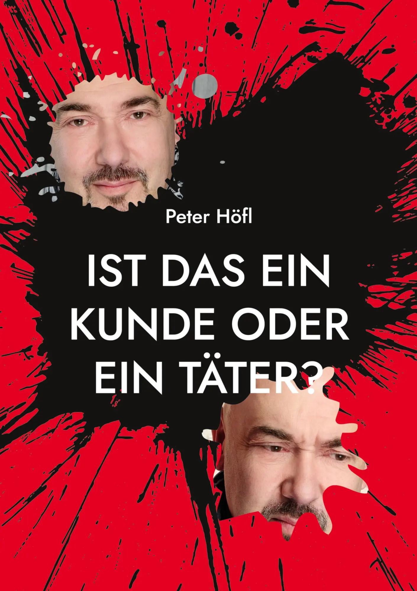Cover: 9783756819591 | Ist das ein Kunde oder ein Täter? | Peter Höfl | Taschenbuch | 174 S.