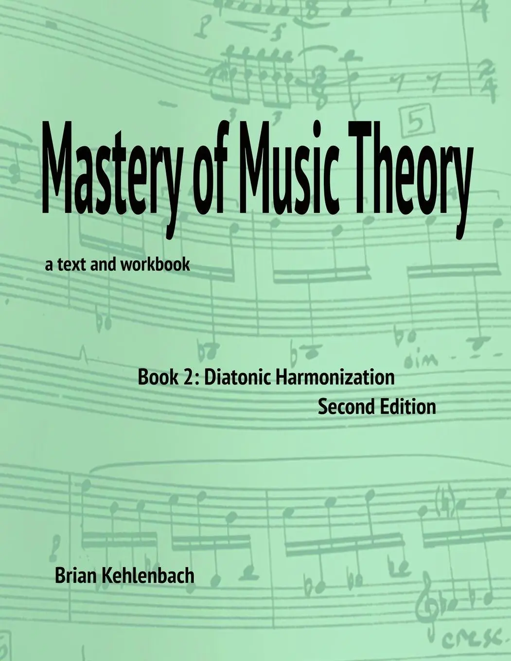 Cover: 9798218359591 | Mastery of Music Theory, Book 2 | Diatonic Harmonization. 2nd Ed.