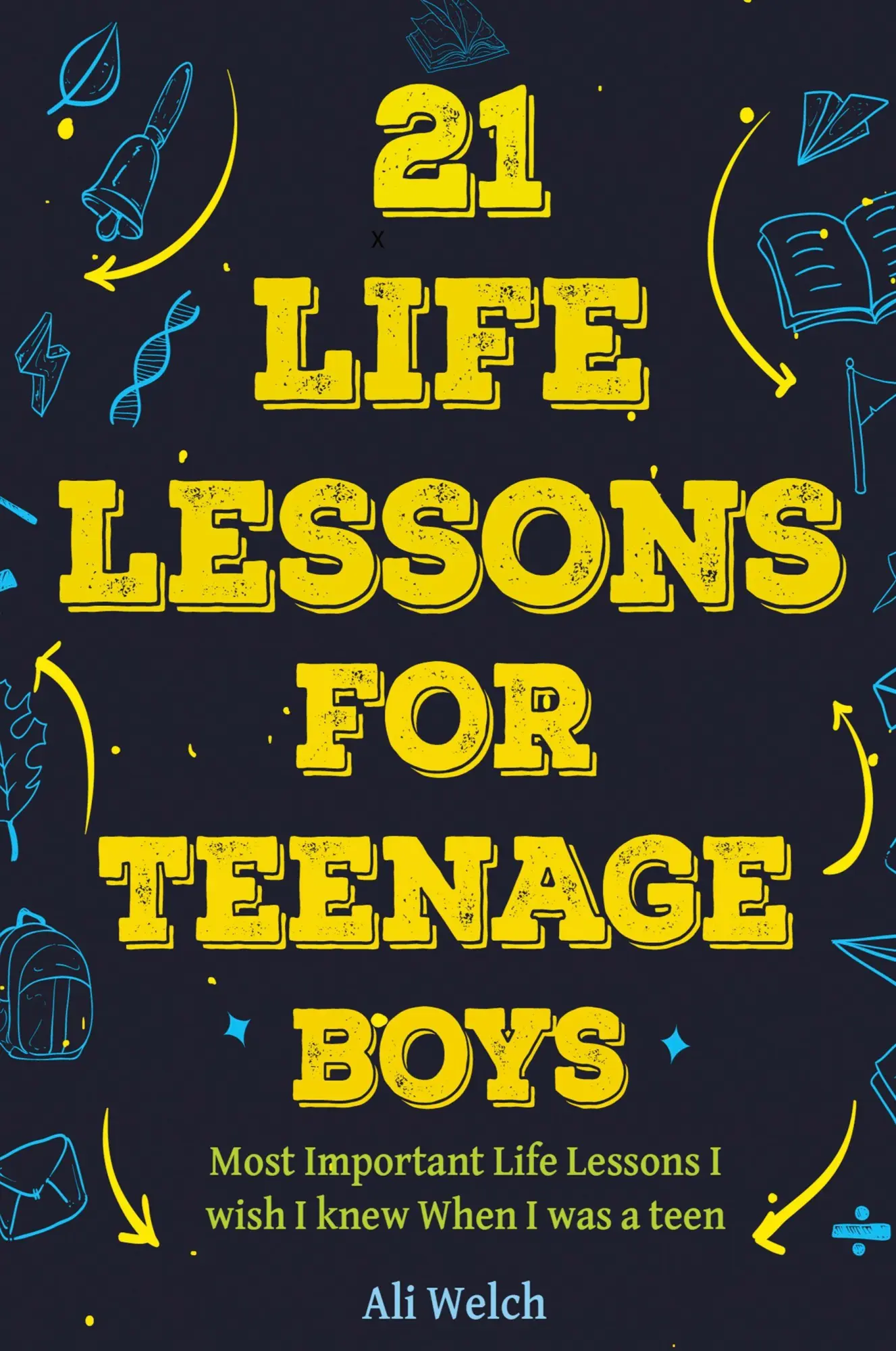 Cover: 9798988689591 | 21 Life Lessons For Teenage Boys | Ali Welch (u. a.) | Taschenbuch