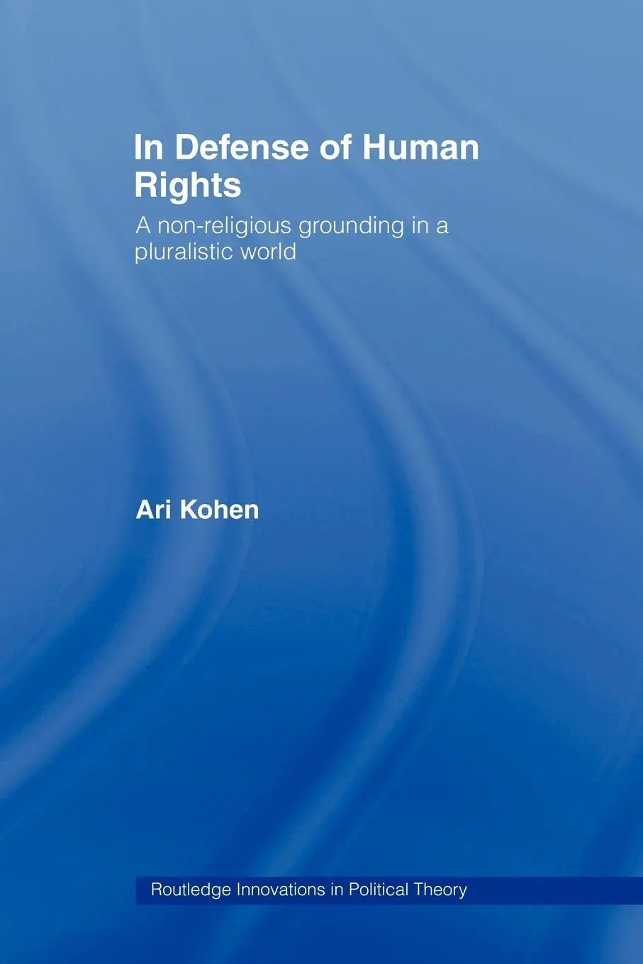 Cover: 9780415479691 | In Defense of Human Rights | Ari Kohen | Taschenbuch | Englisch | 2008