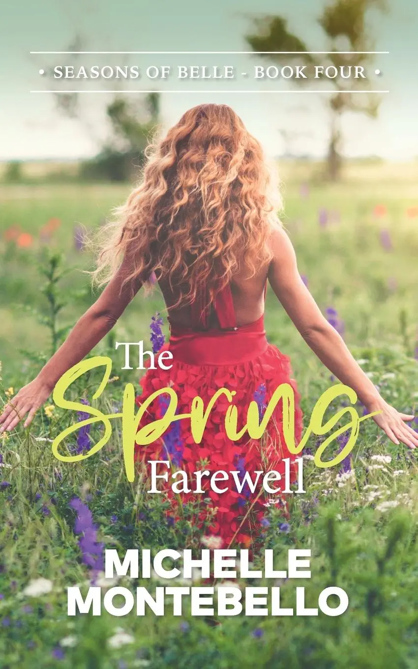 Cover: 9780645229691 | The Spring Farewell | Seasons of Belle: Book 4 | Michelle Montebello