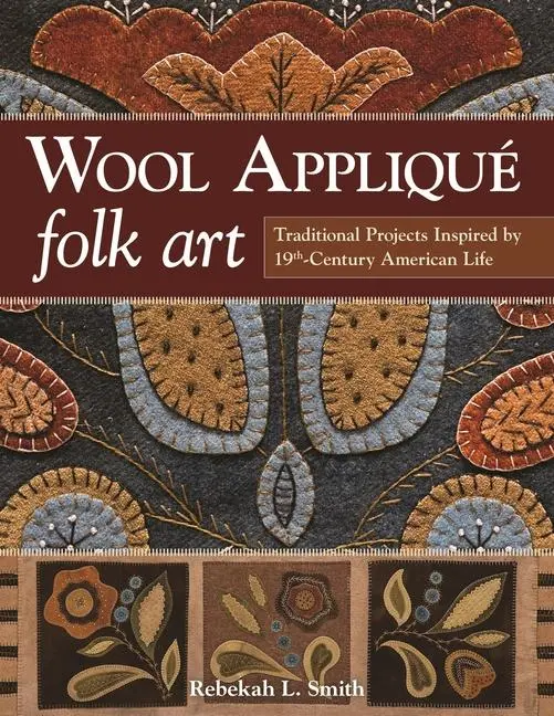 Cover: 9781607059691 | Wool Appliqué Folk Art | Rebekah L Smith | Taschenbuch | Englisch