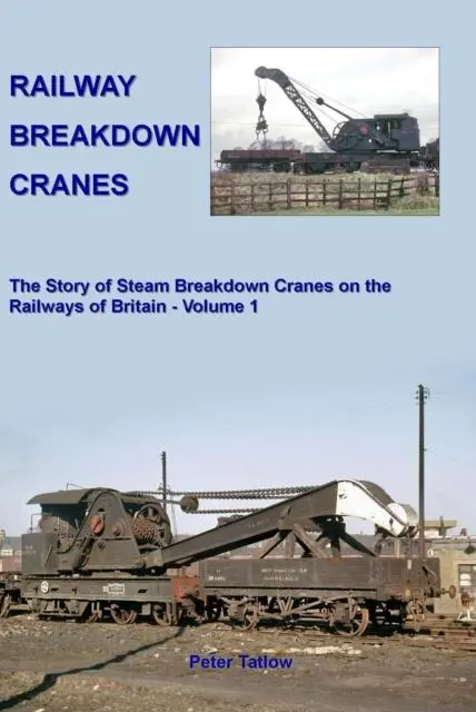Cover: 9781906419691 | Railway Breakdown Cranes | Peter Tatlow | Buch | Gebunden | Englisch