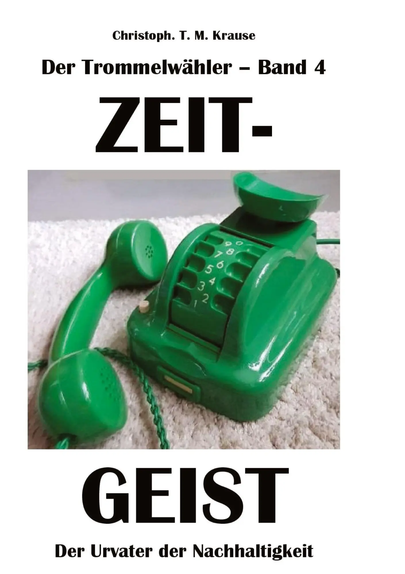 Cover: 9783384259691 | Der Trommelwähler - Band 4 | Christoph T. M. Krause | Taschenbuch