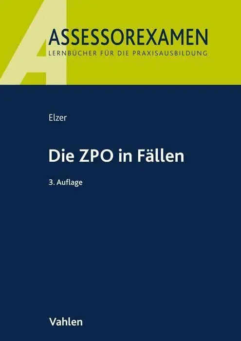 Cover: 9783800669691 | Die ZPO in Fällen | Oliver Elzer (u. a.) | Taschenbuch | XIII | 2023