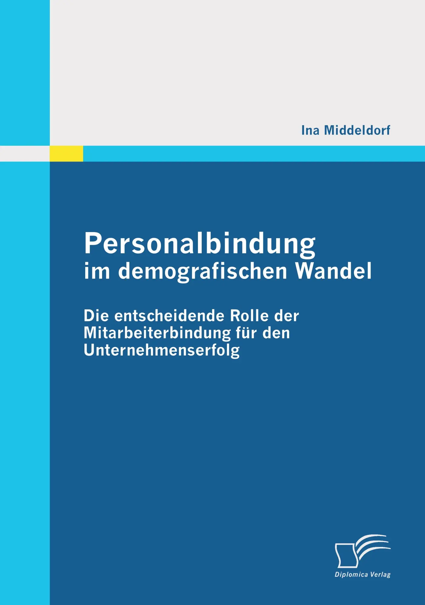 Cover: 9783842869691 | Personalbindung im demografischen Wandel: Die entscheidende Rolle...