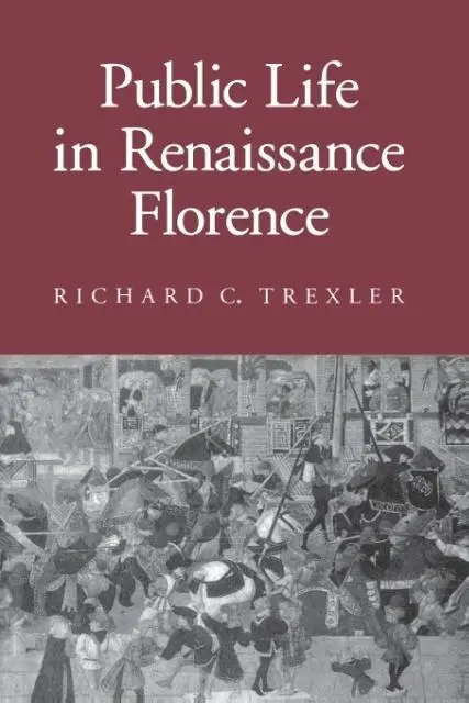 Cover: 9780801499791 | Public Life in Renaissance Florence | Richard C. Trexler | Taschenbuch