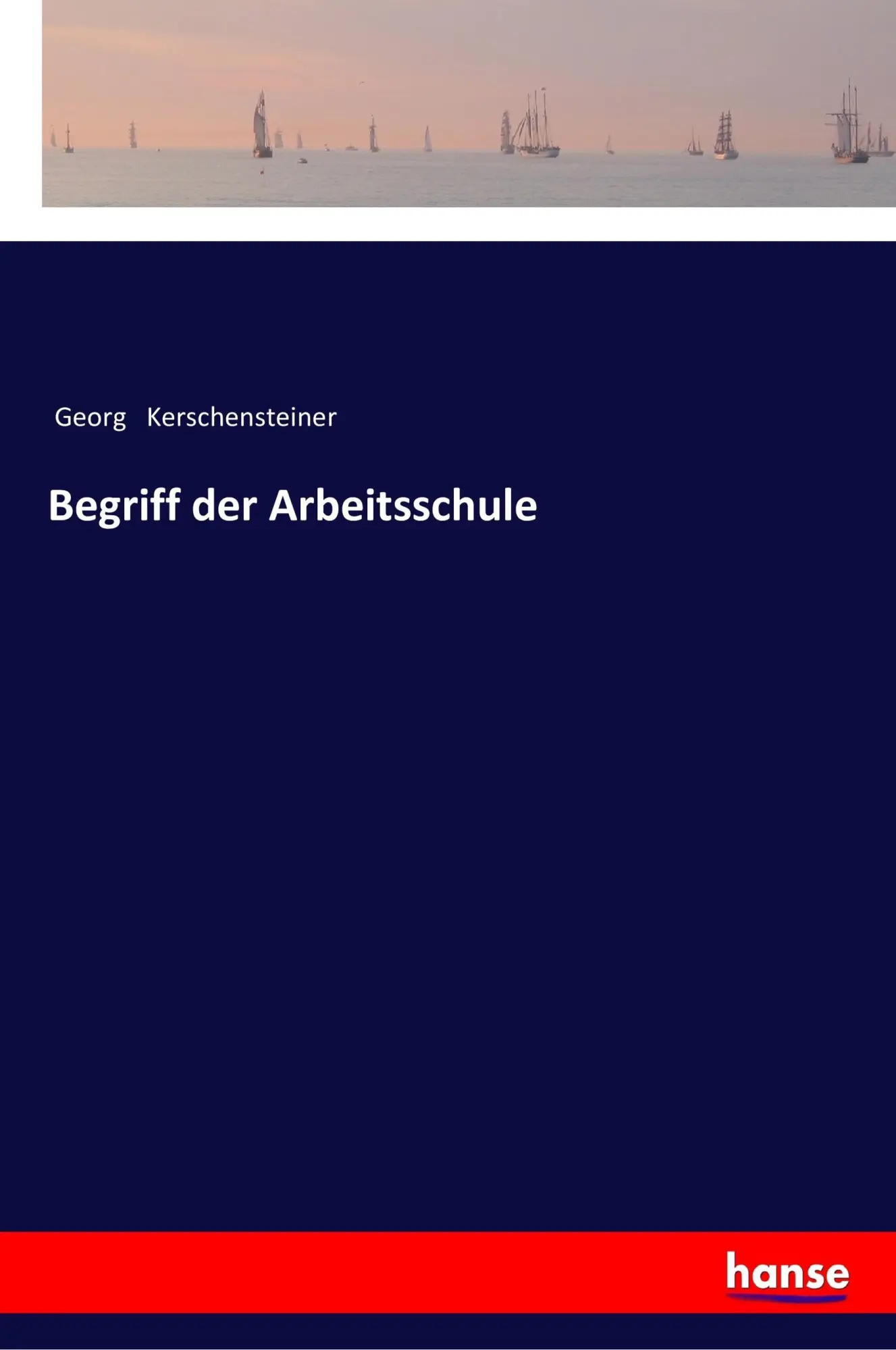 Cover: 9783337199791 | Begriff der Arbeitsschule | Georg Kerschensteiner | Taschenbuch | 2017