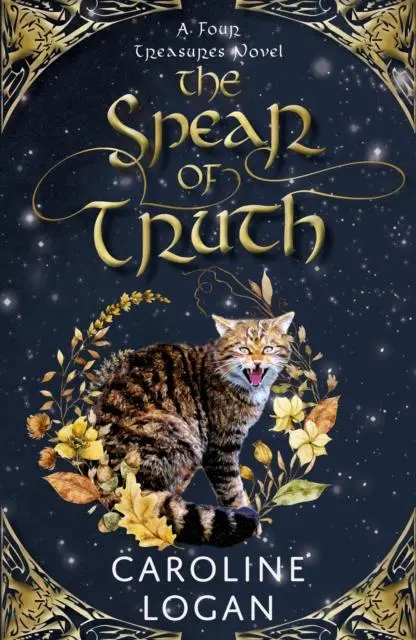Cover: 9781911279891 | The Spear of Truth | A Four Treasures Novel (Book 4) | Caroline Logan