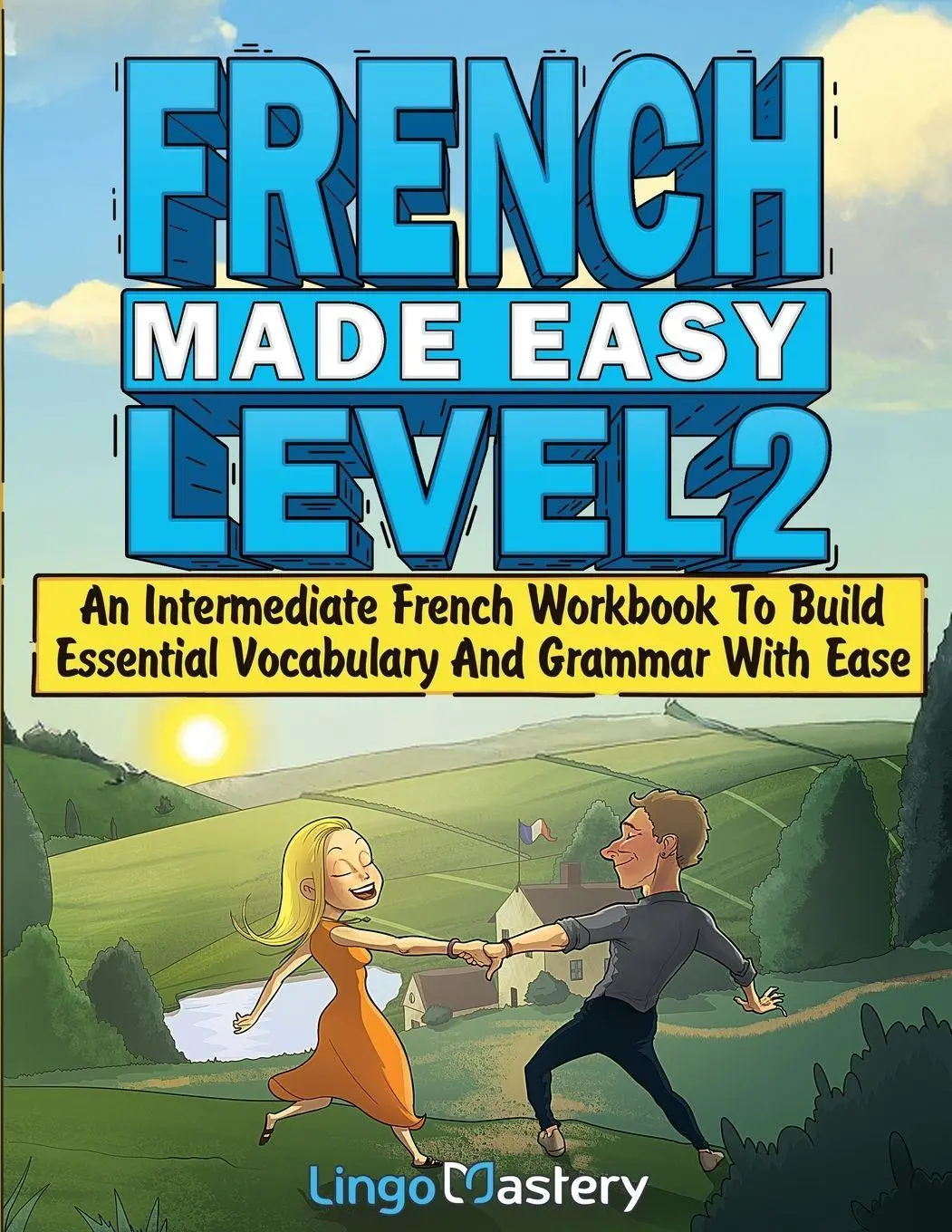 Cover: 9781951949891 | French Made Easy Level 2 | Lingo Mastery | Taschenbuch | Englisch