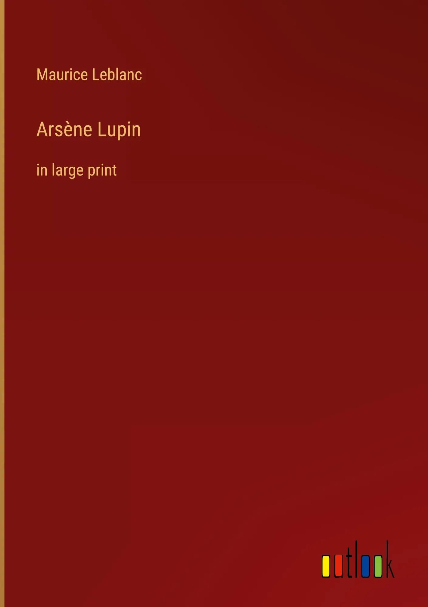 Cover: 9783368329891 | Arsène Lupin | in large print | Maurice Leblanc | Buch | Gebunden