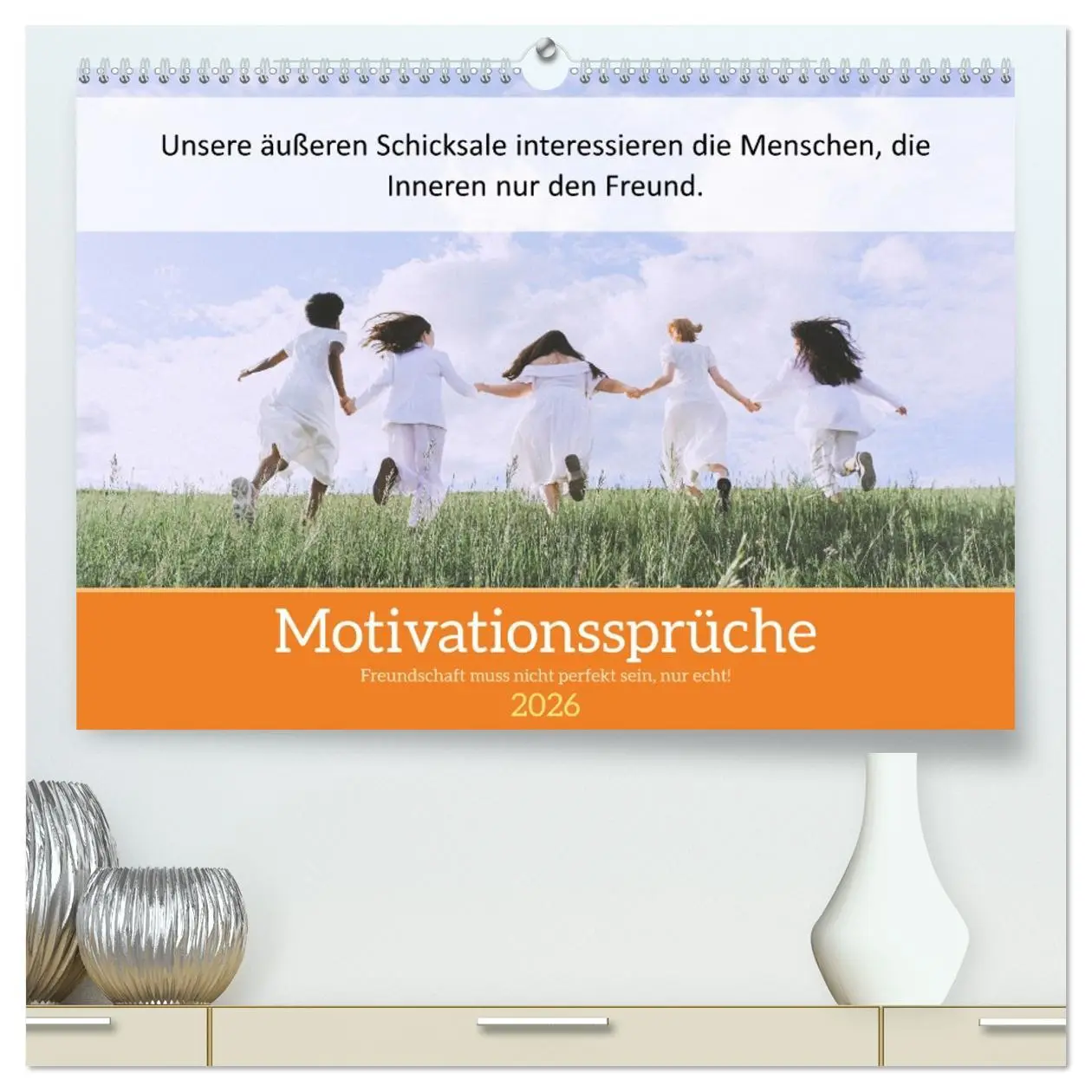 Cover: 9783457429891 | Motivationssprüche Freundschaft (hochwertiger Premium Wandkalender...