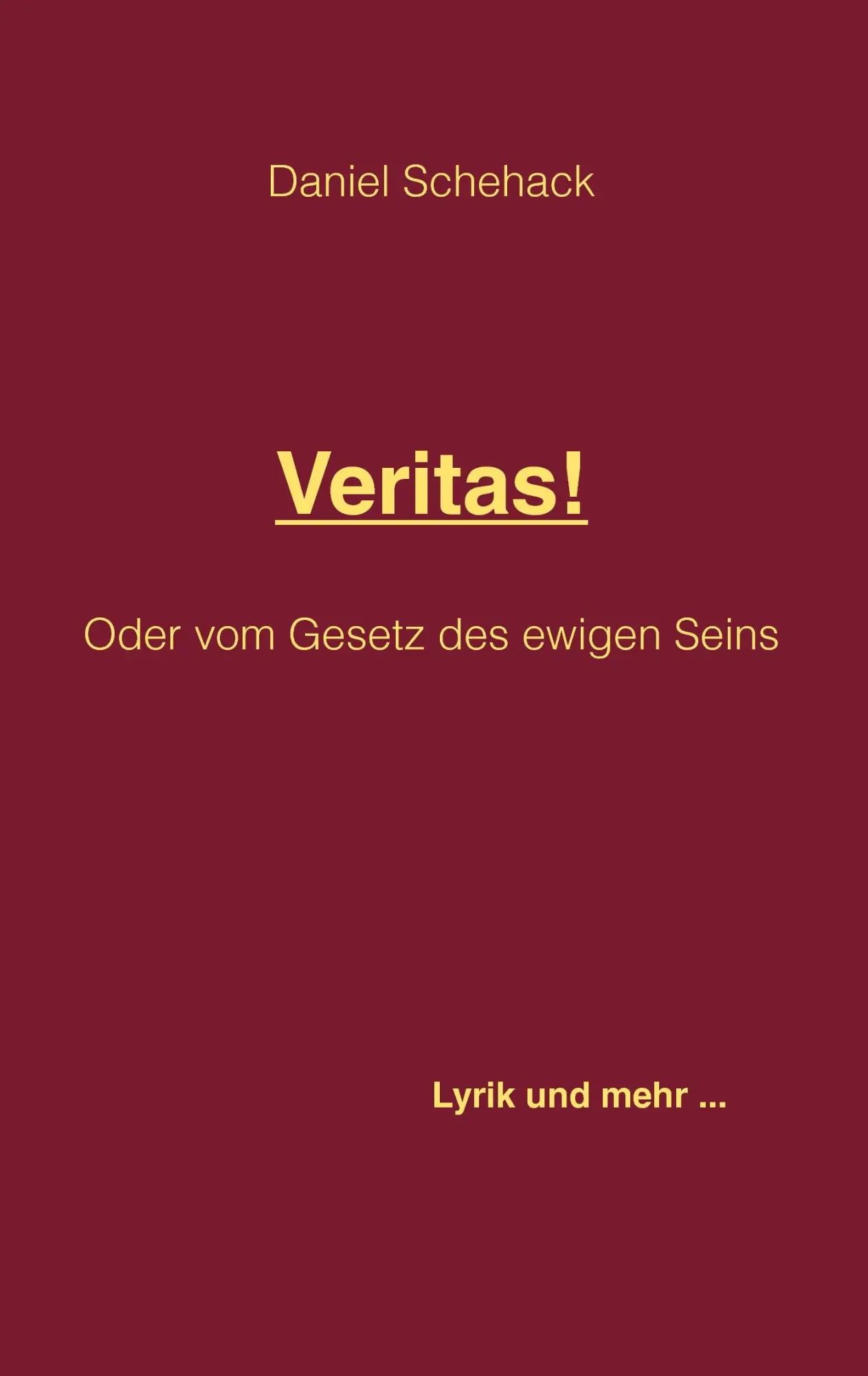 Cover: 9783738689891 | Veritas | Oder vom Gesetz des ewigen Seins | Daniel Schehack | Buch
