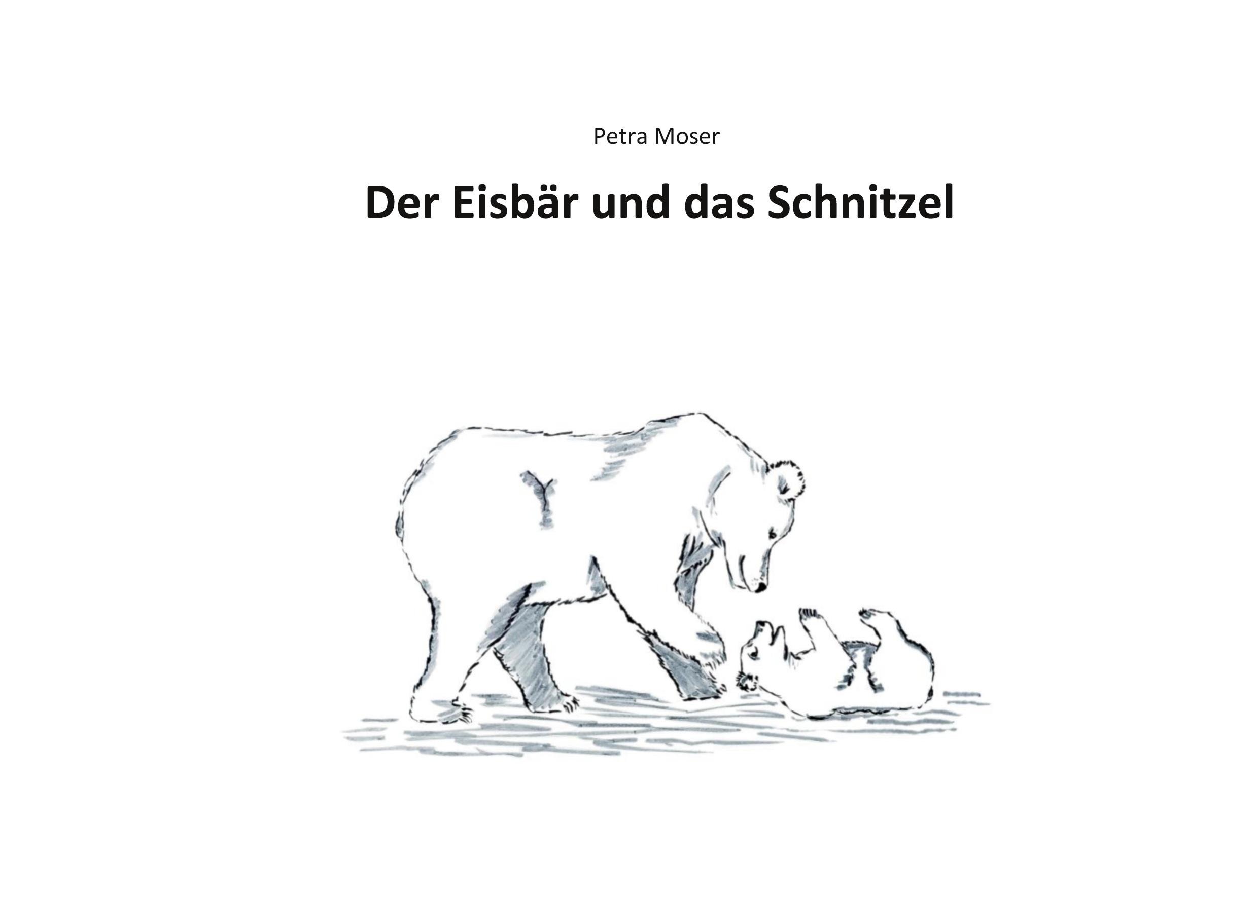 Cover: 9783753439891 | Der Eisbär und das Schnitzel | Petra Moser | Taschenbuch | Paperback