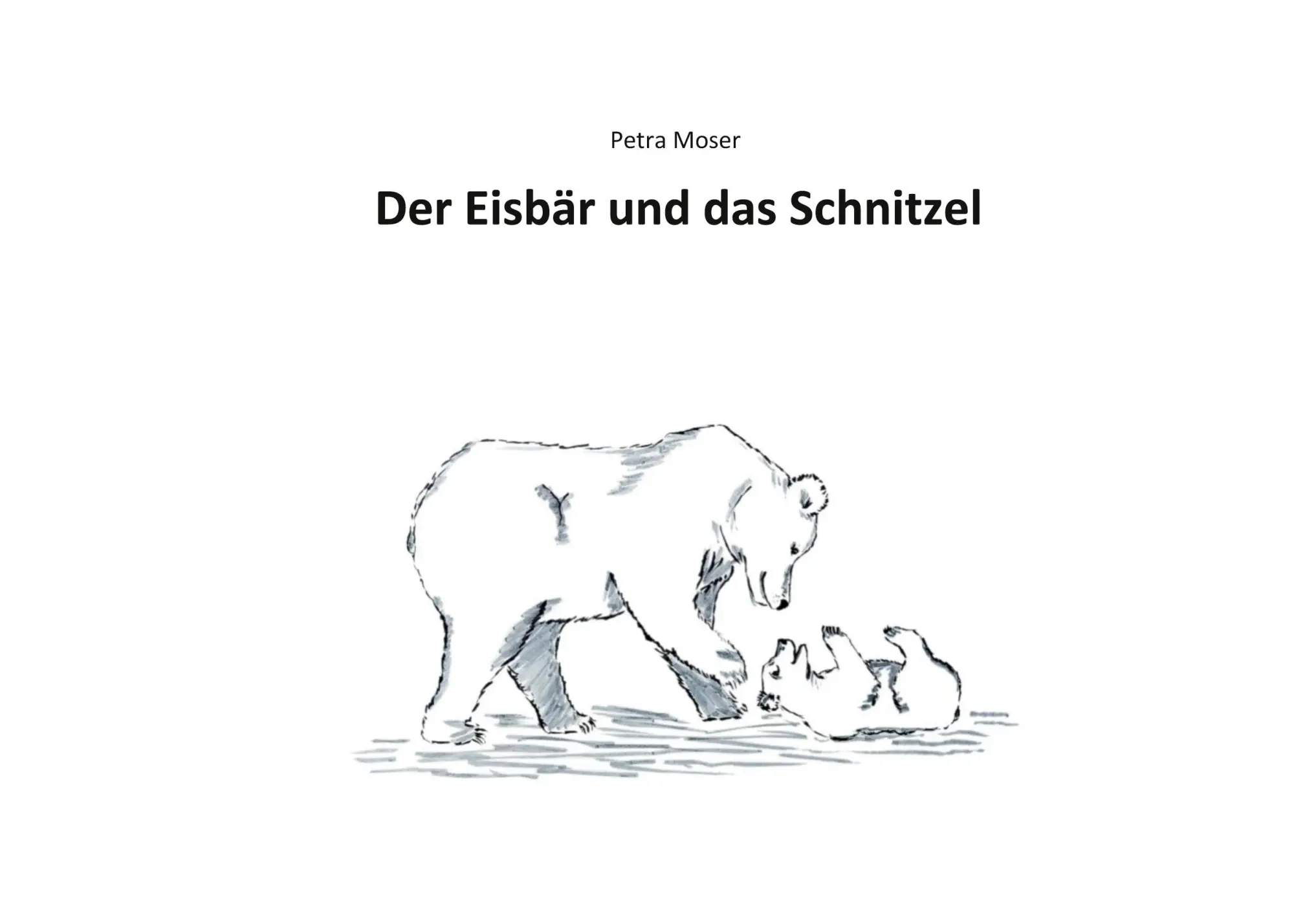 Cover: 9783753439891 | Der Eisbär und das Schnitzel | Petra Moser | Taschenbuch | Paperback
