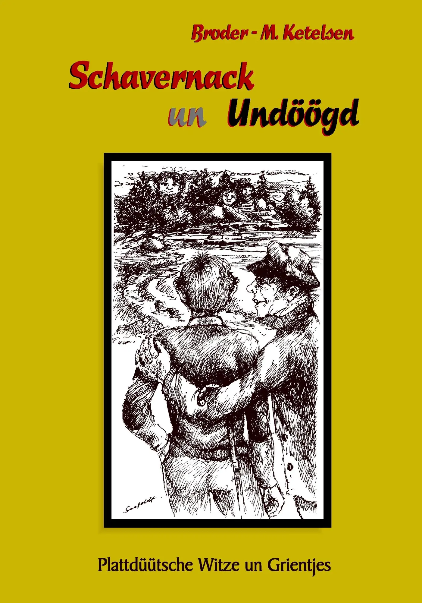 Cover: 9783899069891 | Schavernack un Undöögd | Plattdüütsche Witze un Grientjes | Ketelsen
