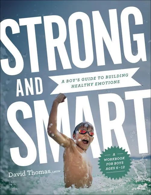 Cover: 9780764239991 | Strong and Smart | A Boy's Guide to Building Healthy Emotions | Thomas