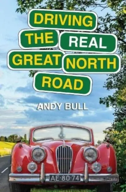 Cover: 9781838489991 | Driving the Real Great North Road | Andy Bull | Taschenbuch | Englisch