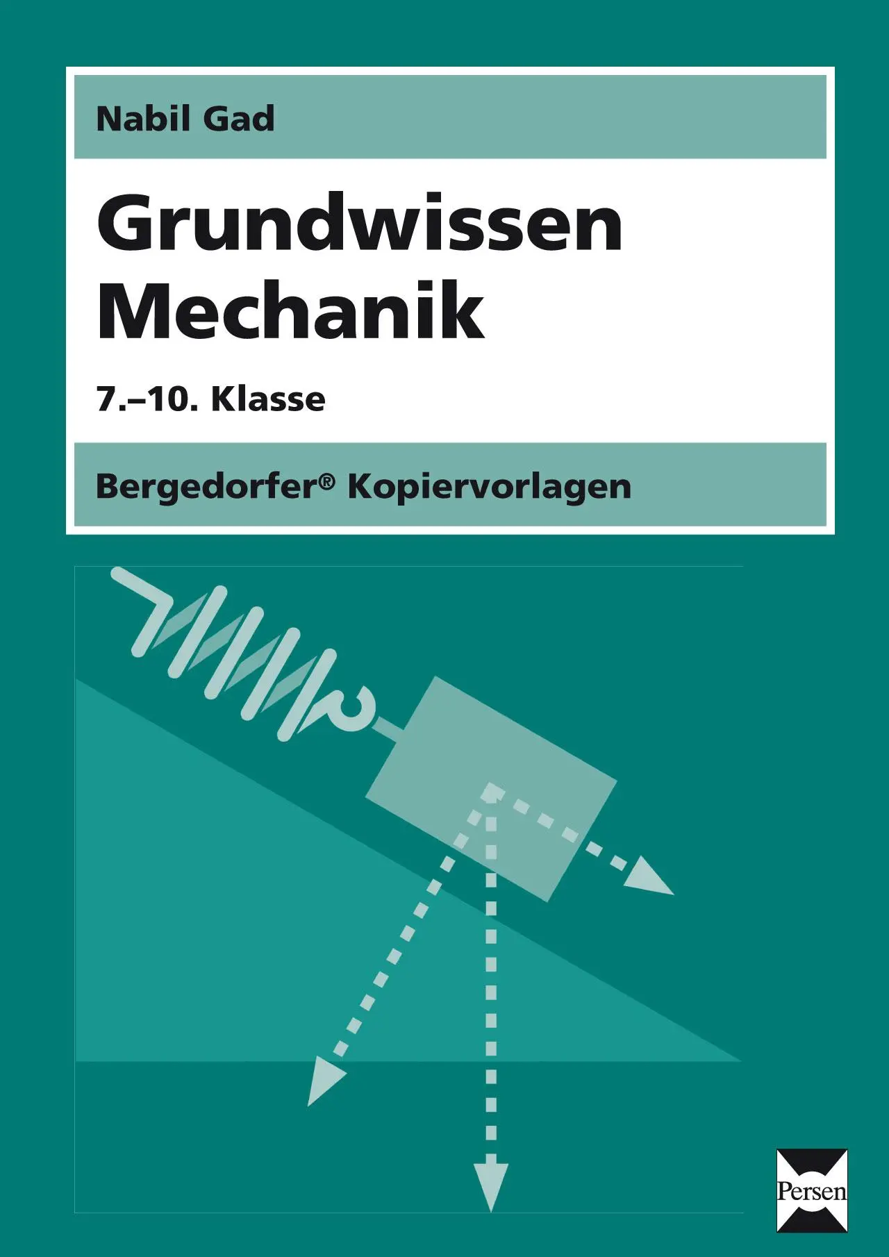 Cover: 9783403210092 | Grundwissen Mechanik | (7. bis 10. Klasse) | Nabil Gad | Loseblatt