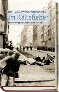 Cover: 9783711720092 | Im Kältefieber | Februargeschichten 1934 | Erich Hackl | Buch | 327 S.
