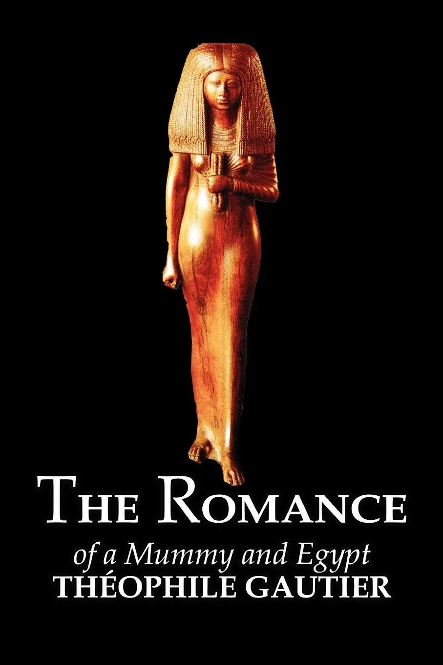Cover: 9781463800192 | The Romance of a Mummy and Egypt by Theophile Gautier, Fiction,...