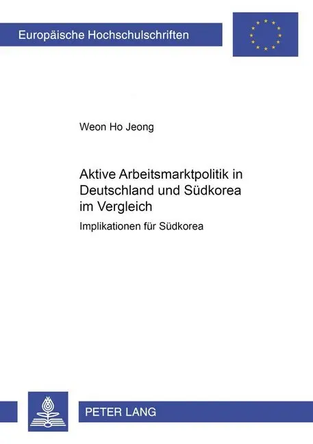 Cover: 9783631520192 | Aktive Arbeitsmarktpolitik in Deutschland und Südkorea im Vergleich