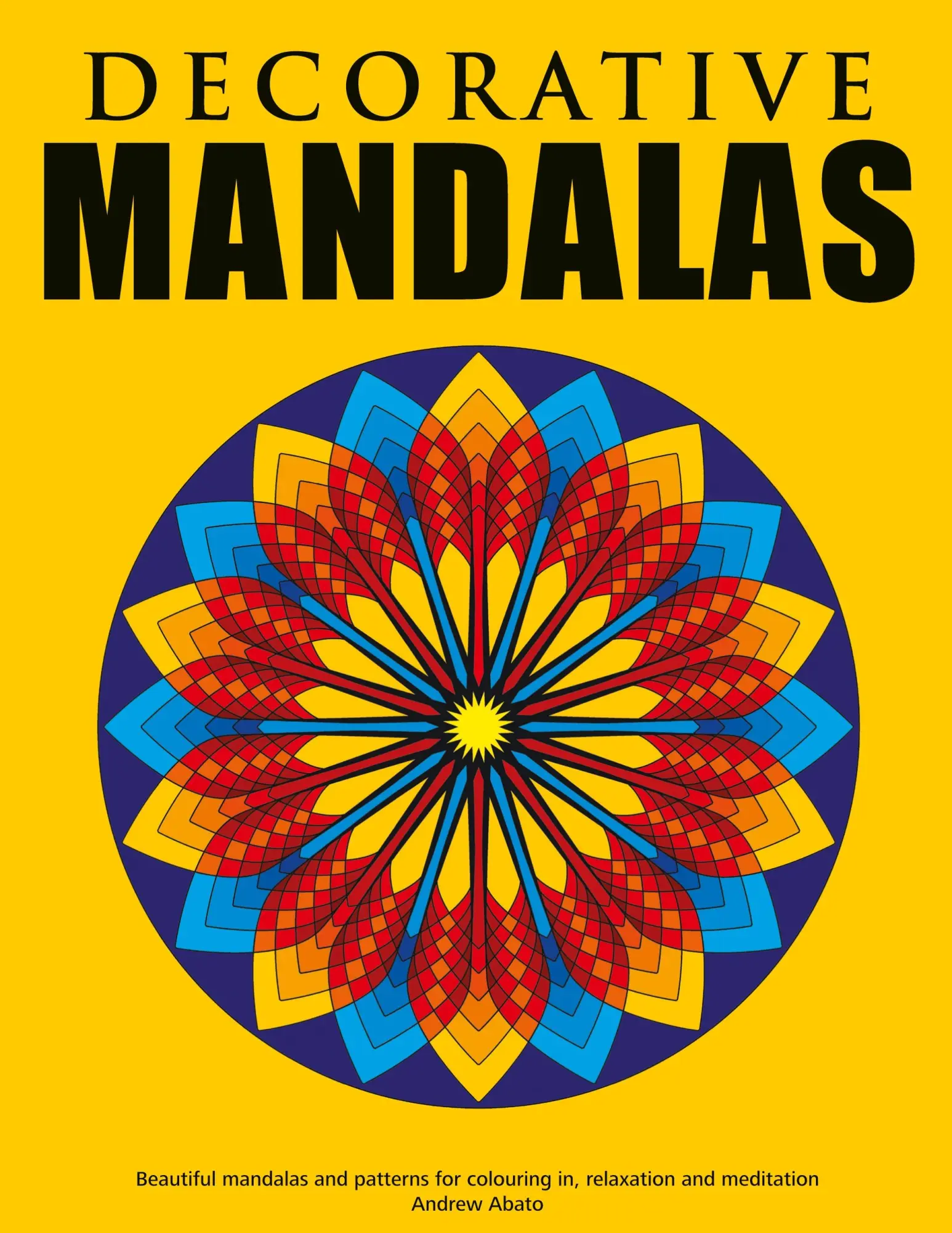 Decorative Mandalas - Beautiful mandalas and patterns for colouring in, relaxation and meditation