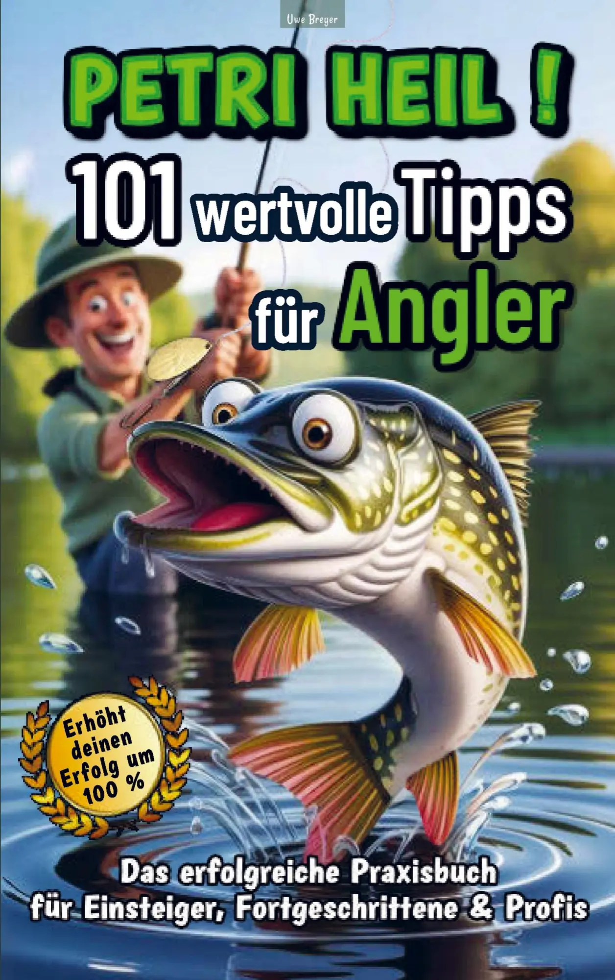 Cover: 9789403770192 | Petri Heil - 101 wertvolle Tipps für Angler | Breyer Uwe | Taschenbuch