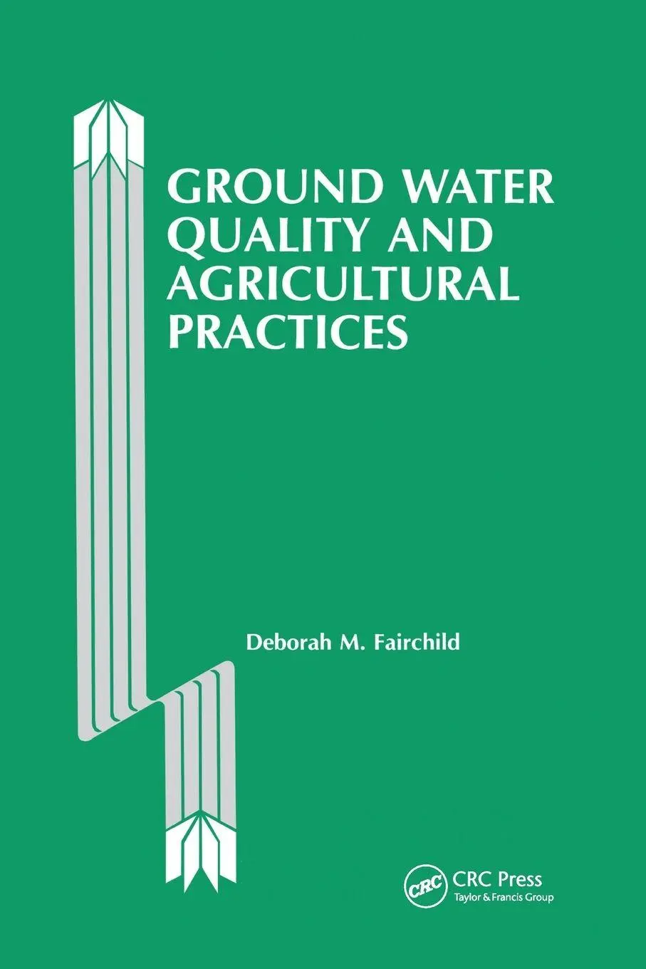 Cover: 9780367580292 | Ground Water Quality and Agricultural Practices | Deborah Fairchild