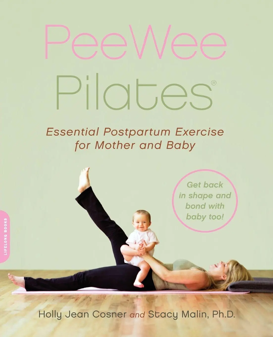 Cover: 9780738210292 | Pee Wee Pilates | Pilates for the Postpartum Mother and Her Baby