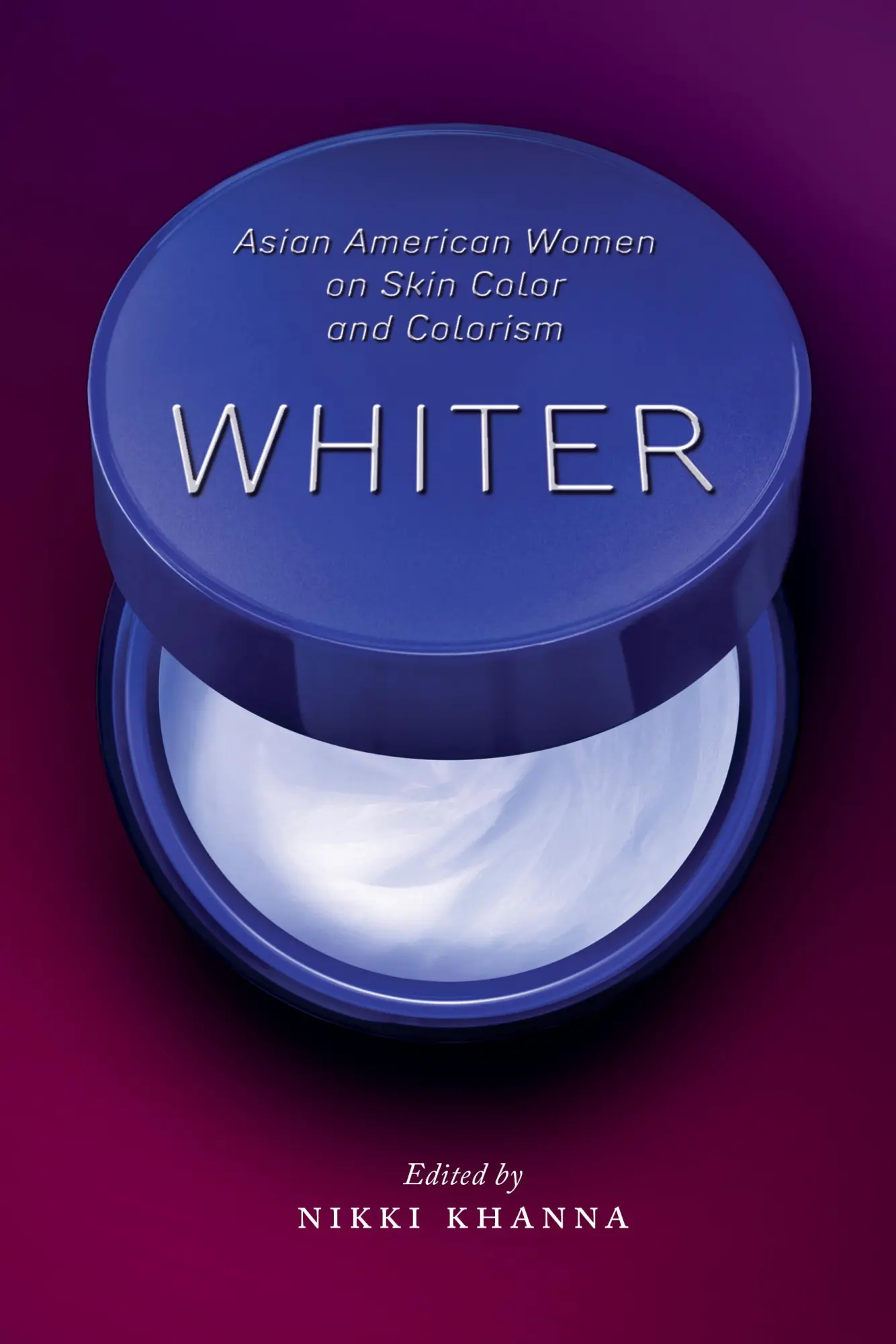 Cover: 9781479800292 | Whiter | Asian American Women on Skin Color and Colorism | Khanna